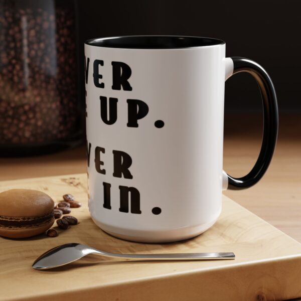 Mug with Motivational Phrase - Never Give Up. Never Give In - Word Coffee Mug - Image 4