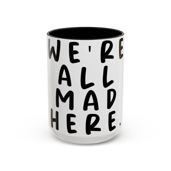 Alice in Wonderland Quote Mug - We're All Mad Here. - Mad Hatter Quote Mug - Image 2
