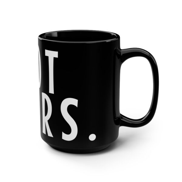 Funny Humor Word Mug - Not Yours. - Word Mug for Parents, Teachers and Workplaces - Image 3