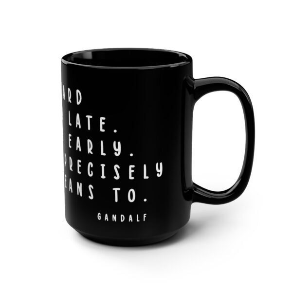 Tolkien Quote Mug - Gandalf Quote - A Wizard is Never Late - Fantasy Gift Mug - Image 3