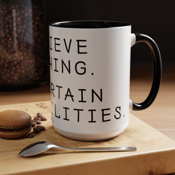 Creative Coffee Word Mug - Believe Nothing. Entertain Possibilities - Gift Mug for Artists - Image 4