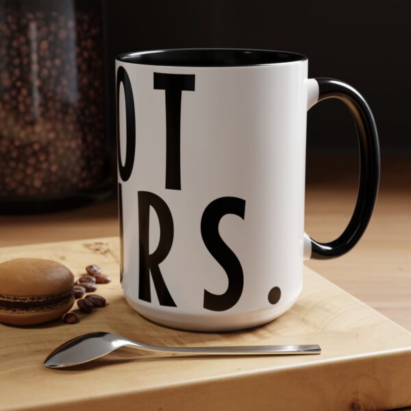Funny Humor Word Mug - Not Yours. - Word Mug for Parents, Teachers and Workplaces - Image 4