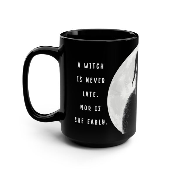 Black Cat Witchy Word Mug - A Witch is never Late. - Quote Mug for Lord of the Ring Fans