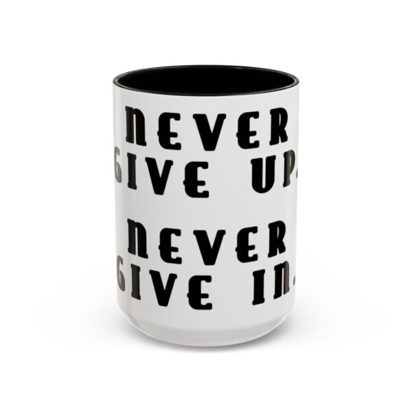 Mug with Motivational Phrase - Never Give Up. Never Give In - Word Coffee Mug - Image 2