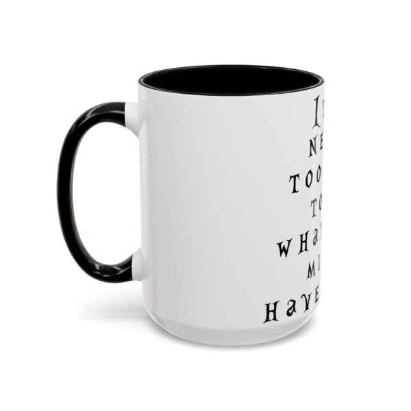 Inspirational Word Mug - It is never too late to be what you might have been. - Imaginative Word Mug