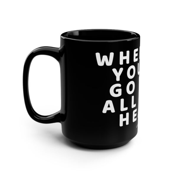 Inspirational Word Mug - Confucius Quote Mug - Wherever you go, go with all your heart - Spiritual Uplifting Buddhist Mug