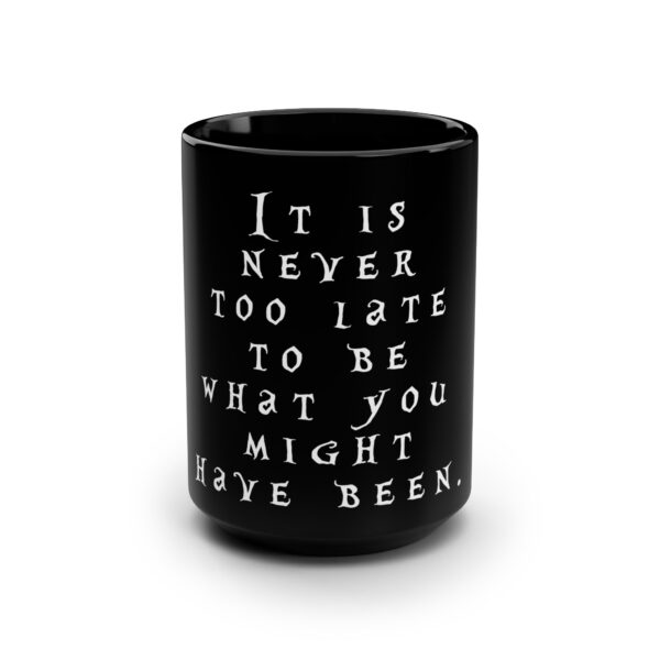 Inspirational Word Mug - It is never too late to be what you might have been. - Imaginative Word Mug - Image 2