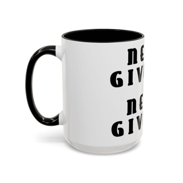 Mug with Motivational Phrase - Never Give Up. Never Give In - Word Coffee Mug
