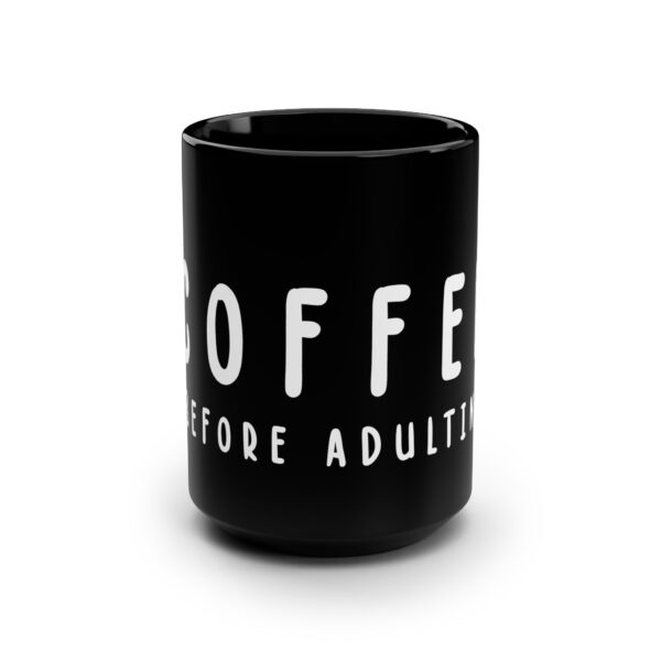 Coffee Lovers Word Mug - Coffee Before Adulting - Funny Coffee Gift Mug - Image 2