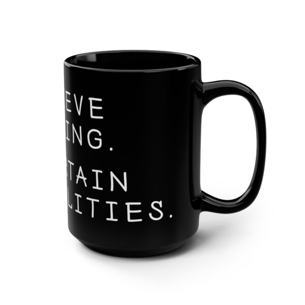 Creative Coffee Word Mug - Believe Nothing. Entertain Possibilities - Gift Mug for Artists - Image 3