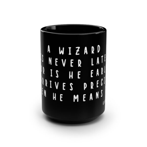 Tolkien Quote Mug - Gandalf Quote - A Wizard is Never Late - Fantasy Gift Mug - Image 2