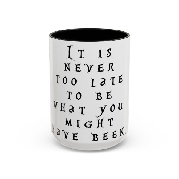 Inspirational Word Mug - It is never too late to be what you might have been. - Imaginative Word Mug - Image 2