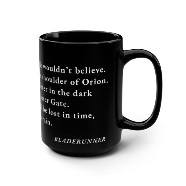 Bladerunner Quote Gift Mug - Science Fiction Quote Mug - Movie Quote Mug - Image 3